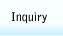 Inquiry
